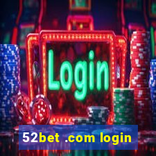 52bet .com login